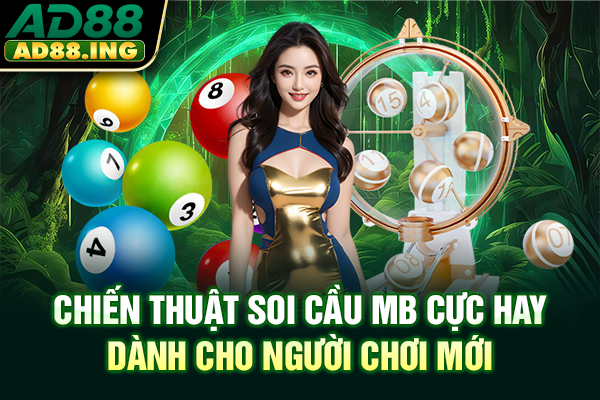 Chiến thuật soi cầu MB cực hay dành cho người chơi mới